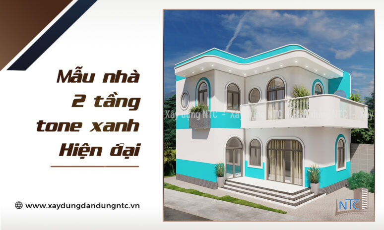 Mẫu nhà 2 tầng đẹp hiện đại tone xanh đầy nổi bật và khác biệt.
