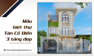 Biệt thự Tân Cổ Điển 3 tầng – Trải nghiệm cảm giác nghỉ dưỡng tại gia.