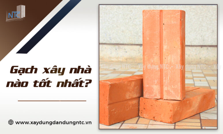 Xây nhà gạch nào tốt? Top những loại gạch xây nhà tốt nhất năm 2024.