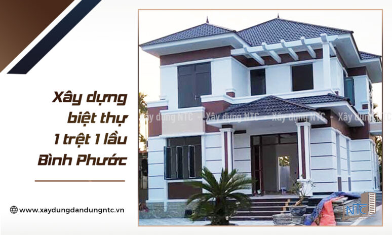 Năm 2018_Thiết kế, xây dựng biệt thự 1 trệt 1 lầu tại Bình Phước.