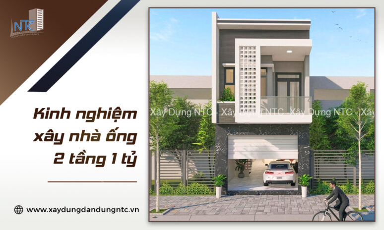 Kinh nghiệm xây nhà ống 2 tầng 1 tỷ tối ưu chi phí.