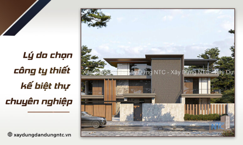 5 lý do nên chọn công ty thiết kế biệt thự chuyên nghiệp.