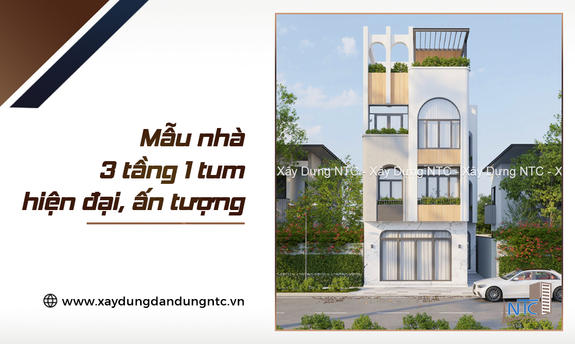 Mẫu nhà 3 tầng 1 tum hiện đại đầy ấn tượng. (ảnh 1)