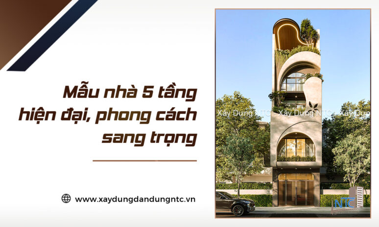 Mẫu nhà 5 tầng hiện đại phong cách sang trọng, tinh tế.