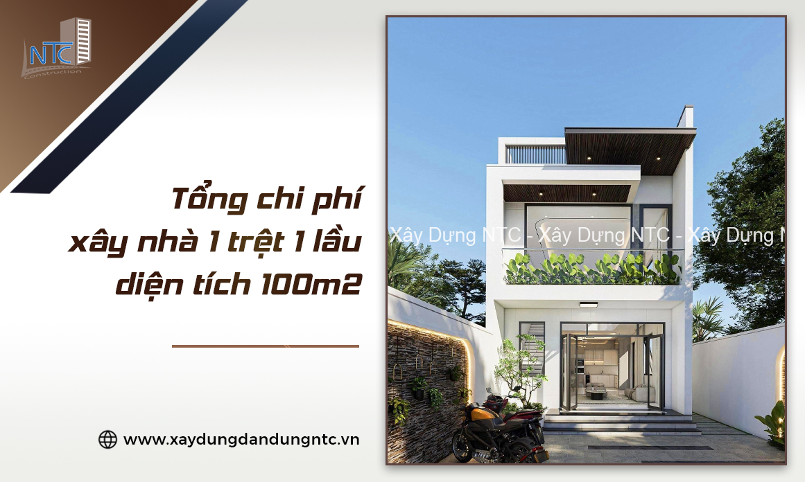Tong chi phi xay nha 1 tret 1 lau 100m2 3 1